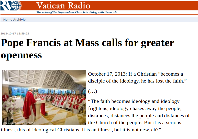 'Pope Francis at Mass calls for greater openness', Radio Vaticana, 17-10-2013, bron: http://www.archivioradiovaticana.va/storico/2013/10/17/pope_francis_at_mass_calls_for_greater_openness_/in2-738150.